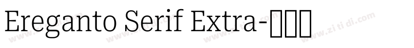 Ereganto Serif Extra字体转换